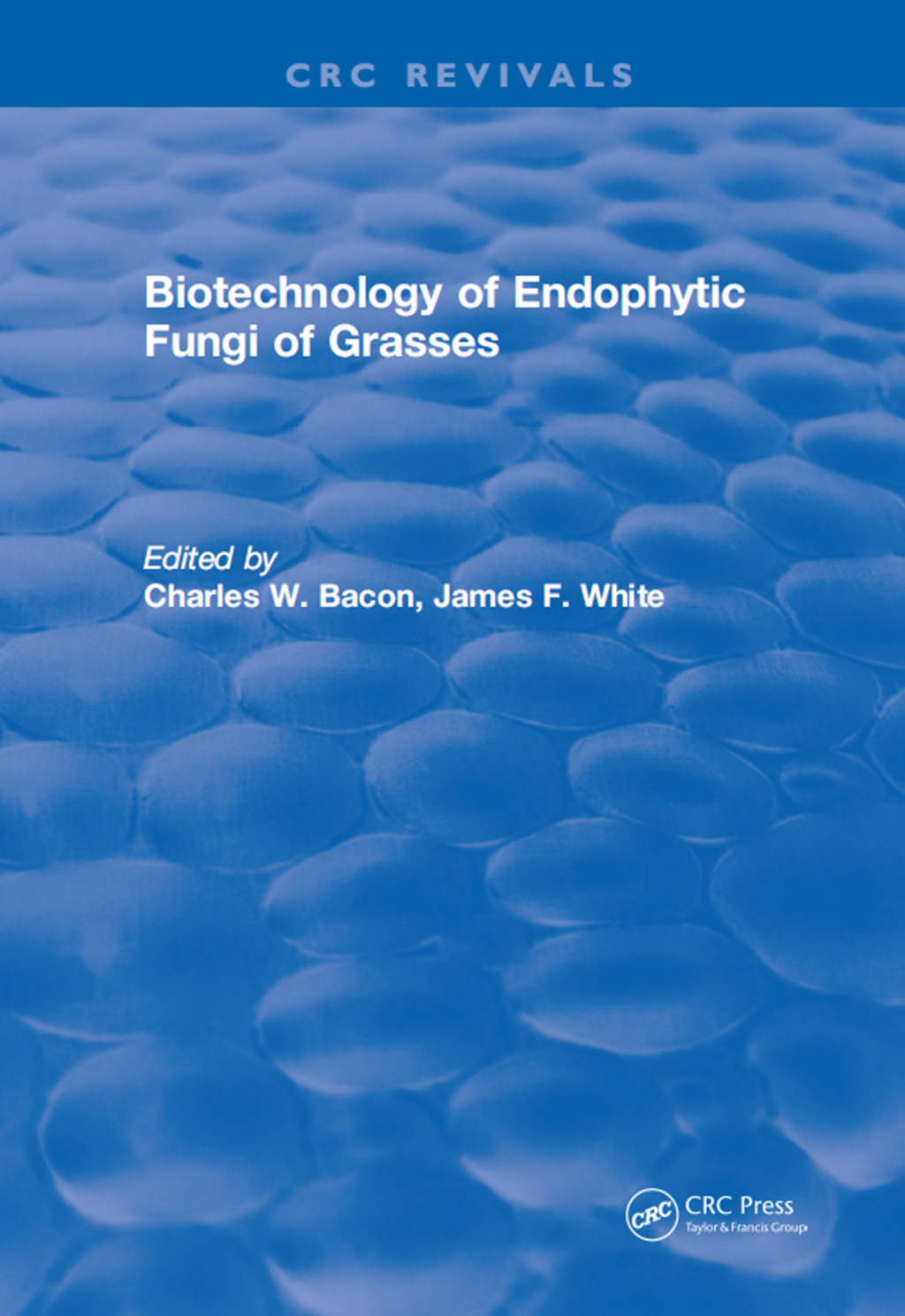 Biotechnology of Endophytic Fungi of Grasses 1st Edition