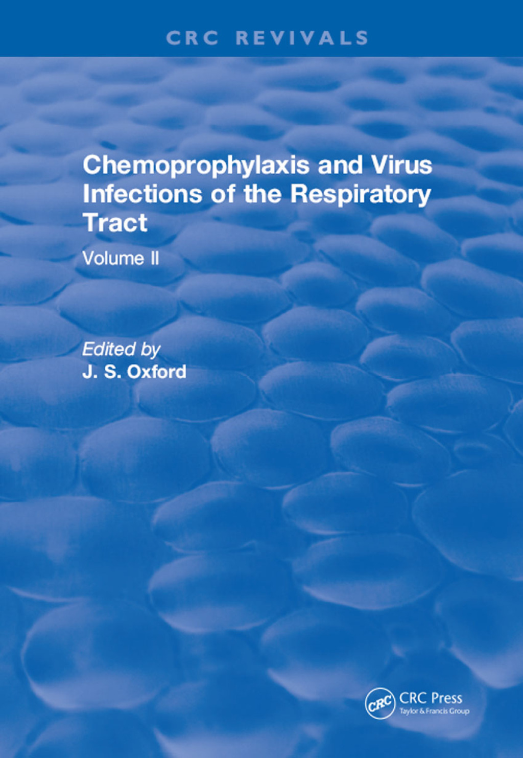 Chemoprophylaxis and Virus Infections of the Respiratory Tract Volume 2 1st Edition