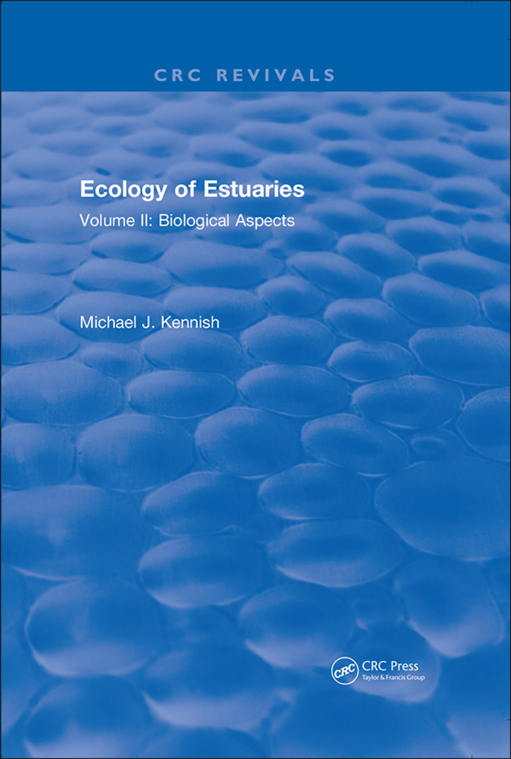 Ecology of Estuaries Volume 1: Physical and Chemical Aspects 1st Edition