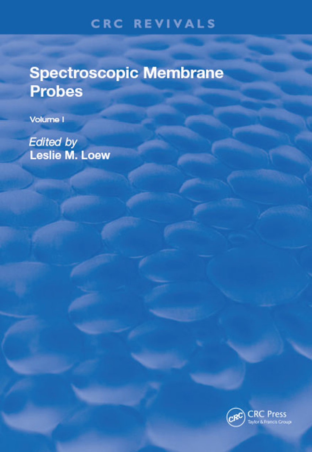 Spectroscopic Membrane Probes Volume 1 1st Edition