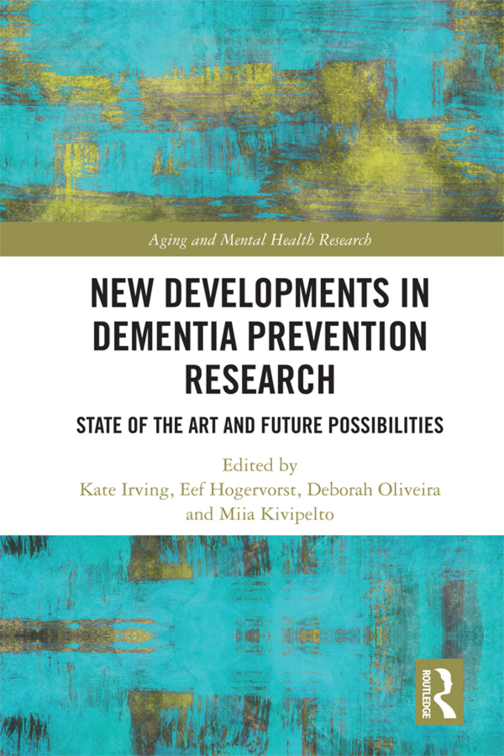 New Developments in Dementia Prevention Research State of the Art and Future Possibilities 1st Edition