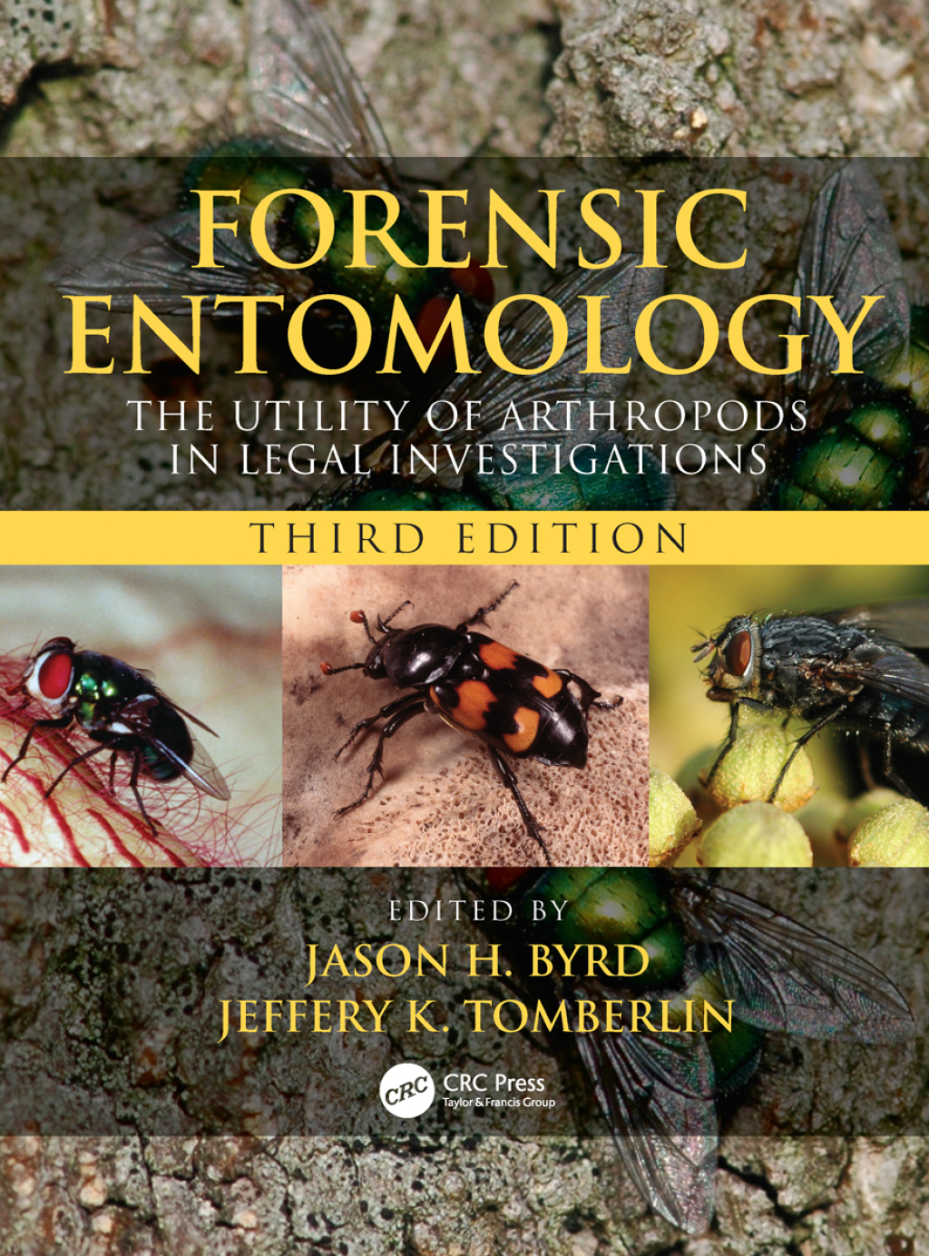 Forensic Entomology The Utility of Arthropods in Legal Investigations 3rd Edition