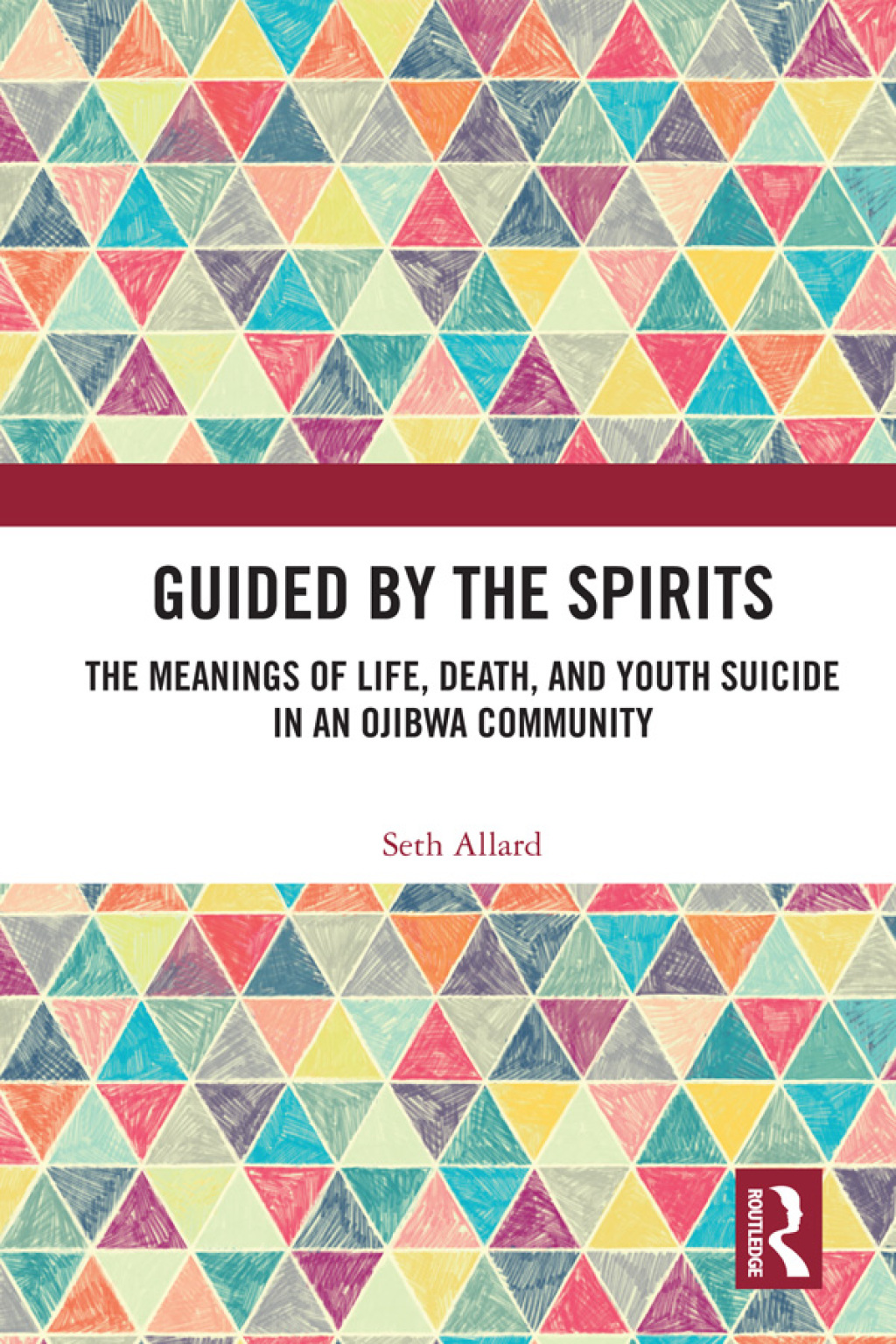 Guided by the Spirits The Meanings of Life, Death, and Youth Suicide in an Ojibwa Community 1st Edition