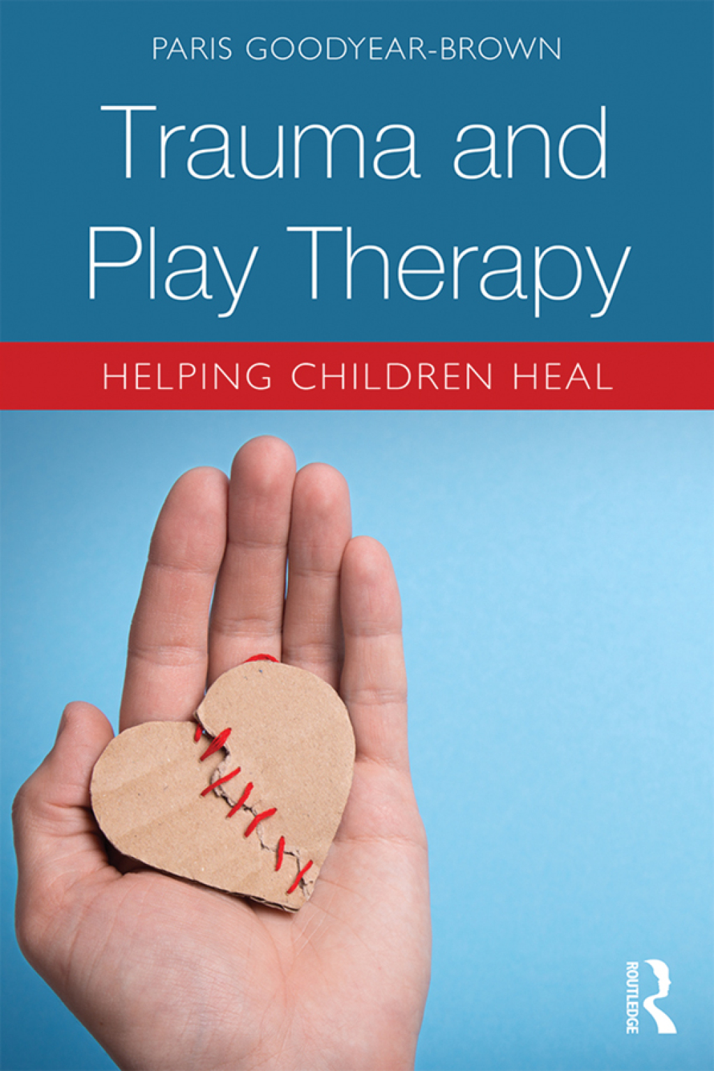 Trauma and Play Therapy Helping Children Heal 1st Edition