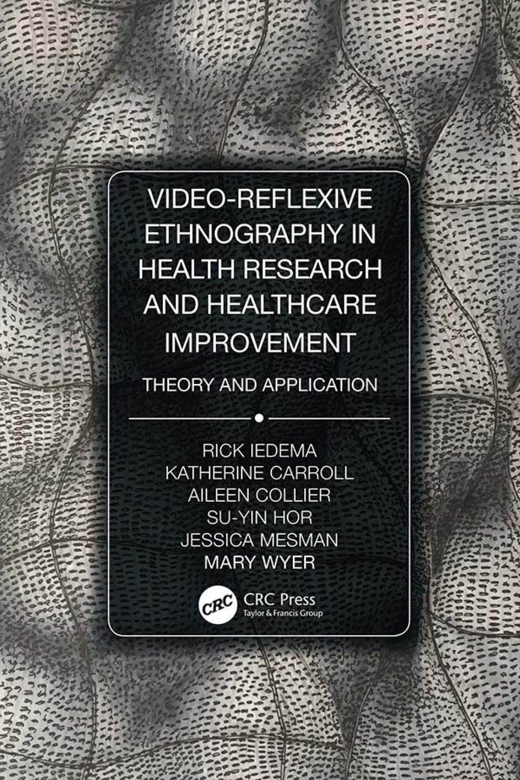 Video-Reflexive Ethnography in Health Research and Healthcare Improvement Theory and Application 1st Edition