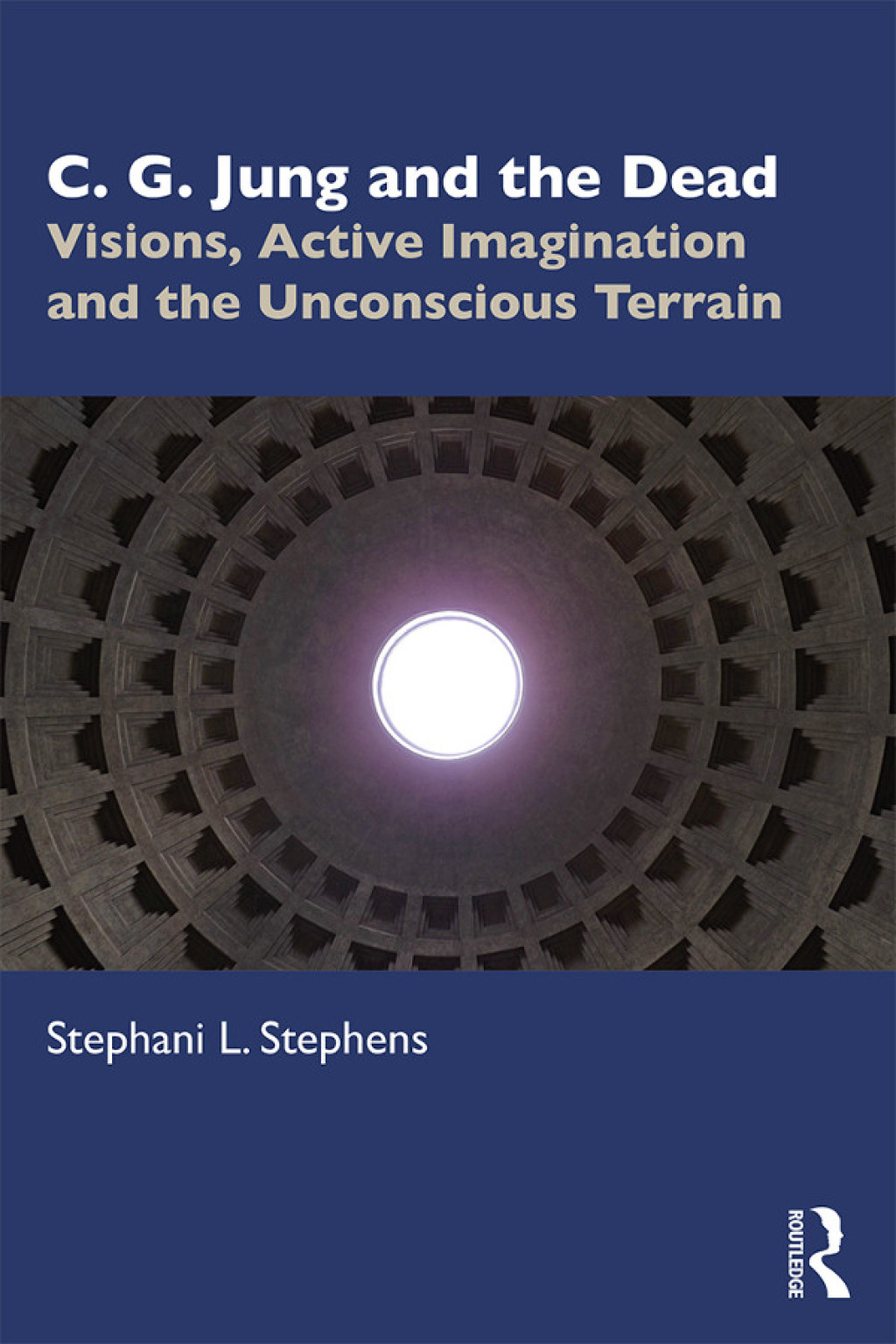 C. G. Jung and the Dead Visions, Active Imagination and the Unconscious Terrain 1st Edition