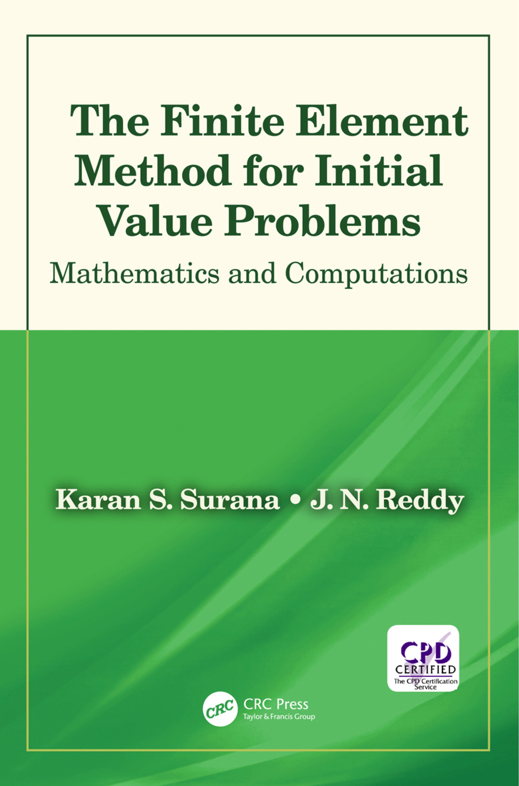 The Finite Element Method for Initial Value Problems Mathematics and Computations 1st Edition