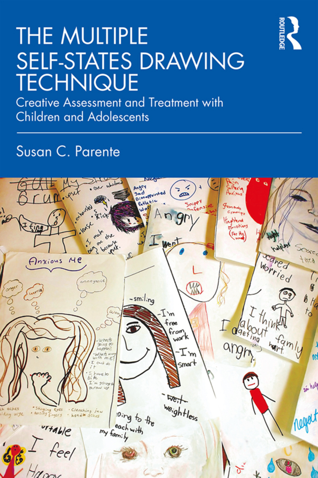 The Multiple Self-States Drawing Technique Creative Assessment and Treatment with Children and Adolescents 1st Edition