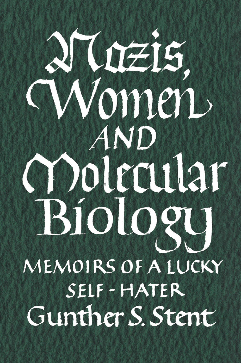Nazis, Women and Molecular Biology 1st Edition