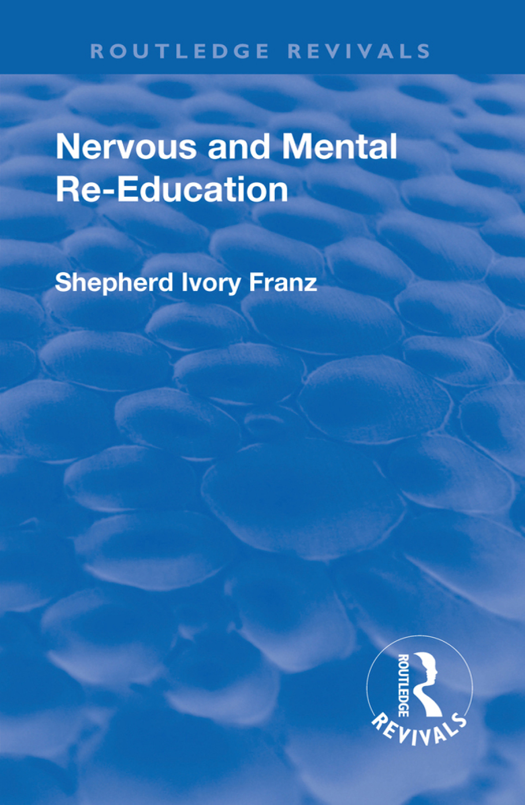 Revival: Nervous and Mental Re-Education (1924) 1st Edition