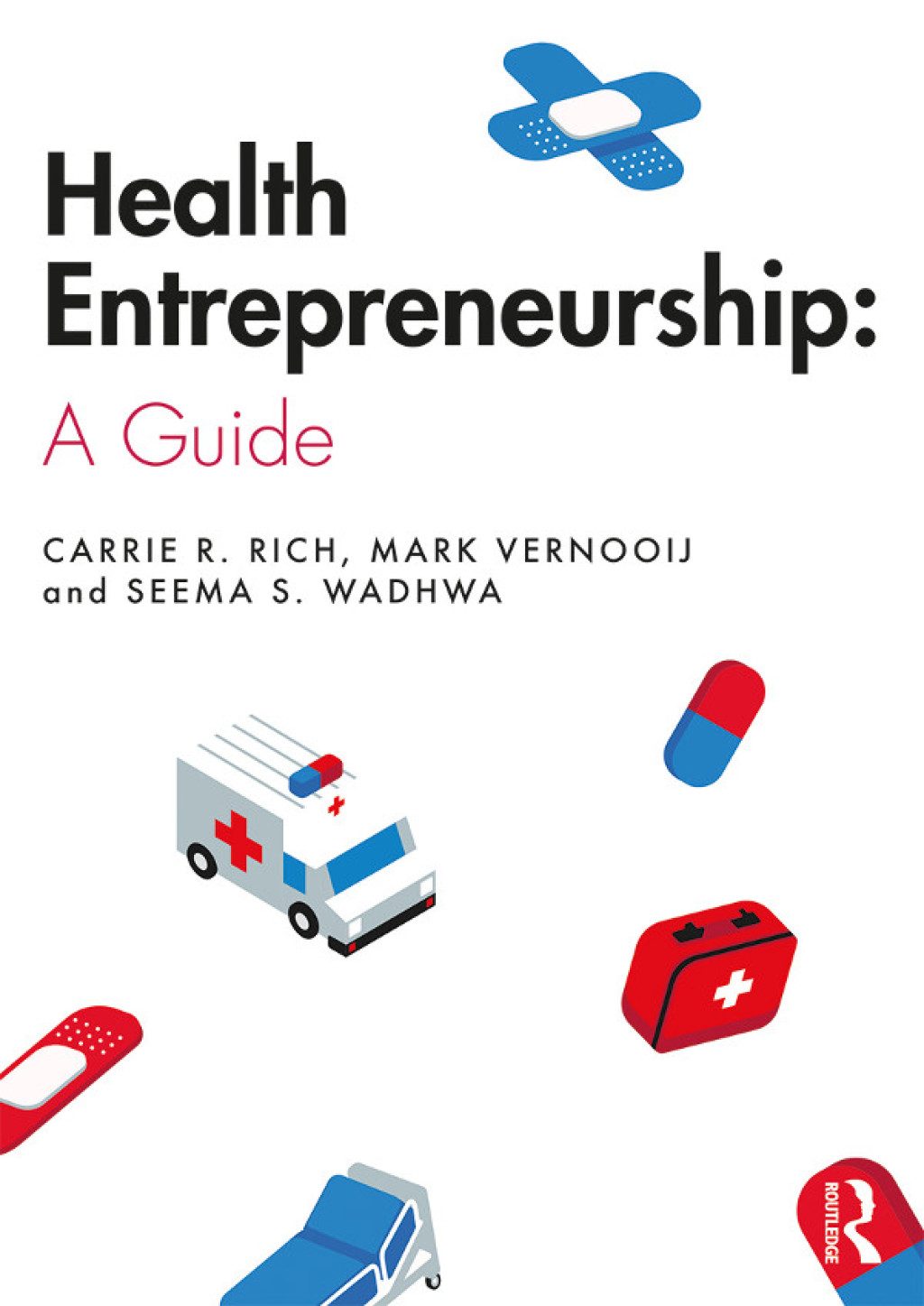 Health Entrepreneurship A Practical Guide 1st Edition