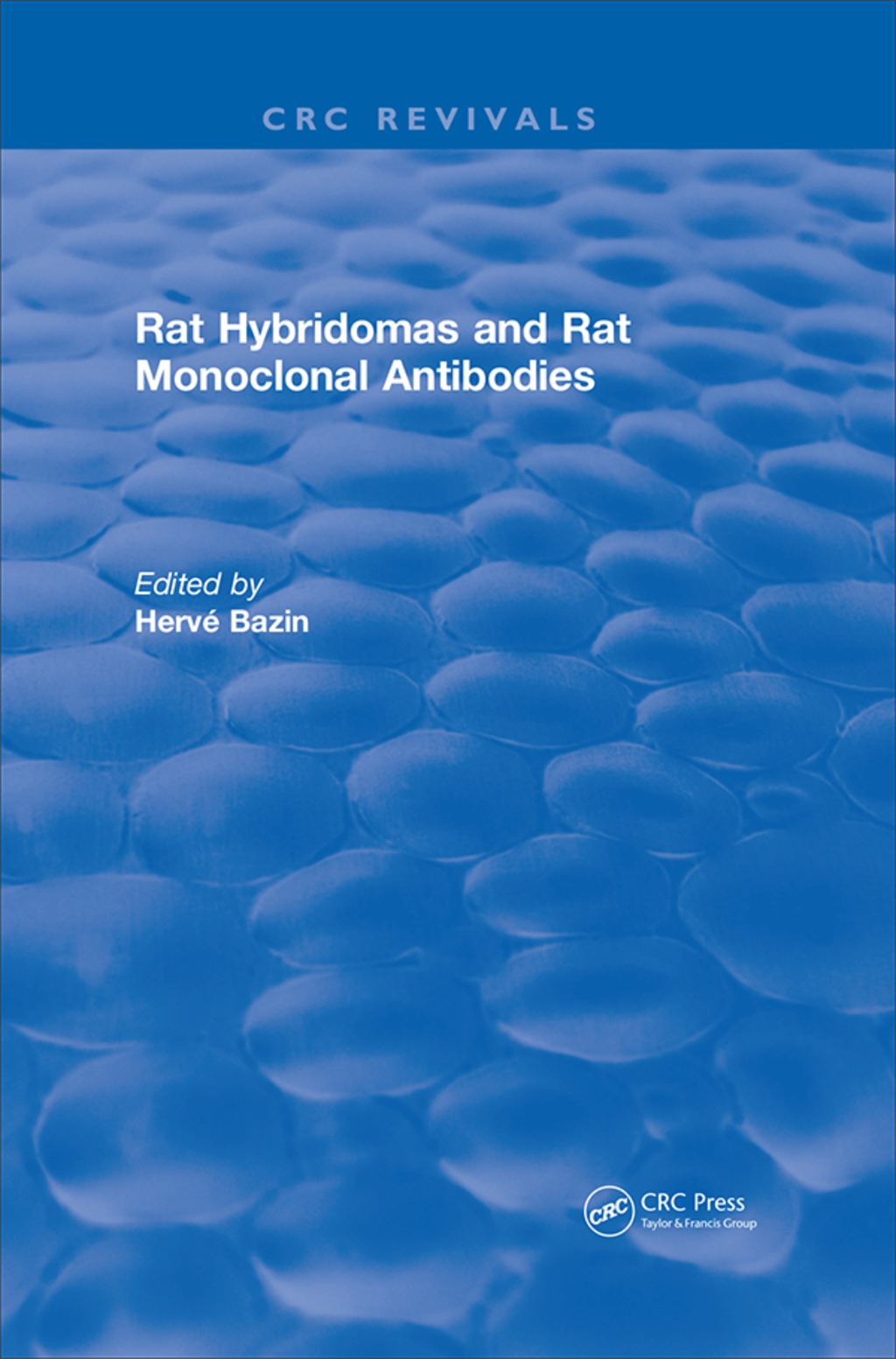 Rat Hybridomas and Rat Monoclonal Antibodies (1990) 1st Edition