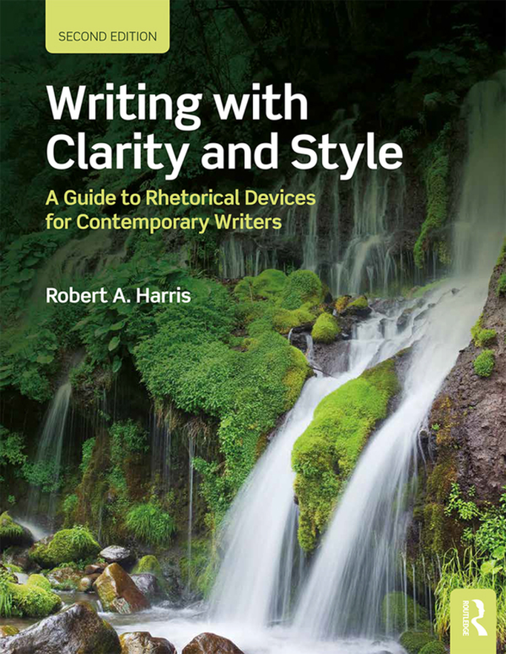 Writing with Clarity and Style A Guide to Rhetorical Devices for Contemporary Writers 2nd Edition