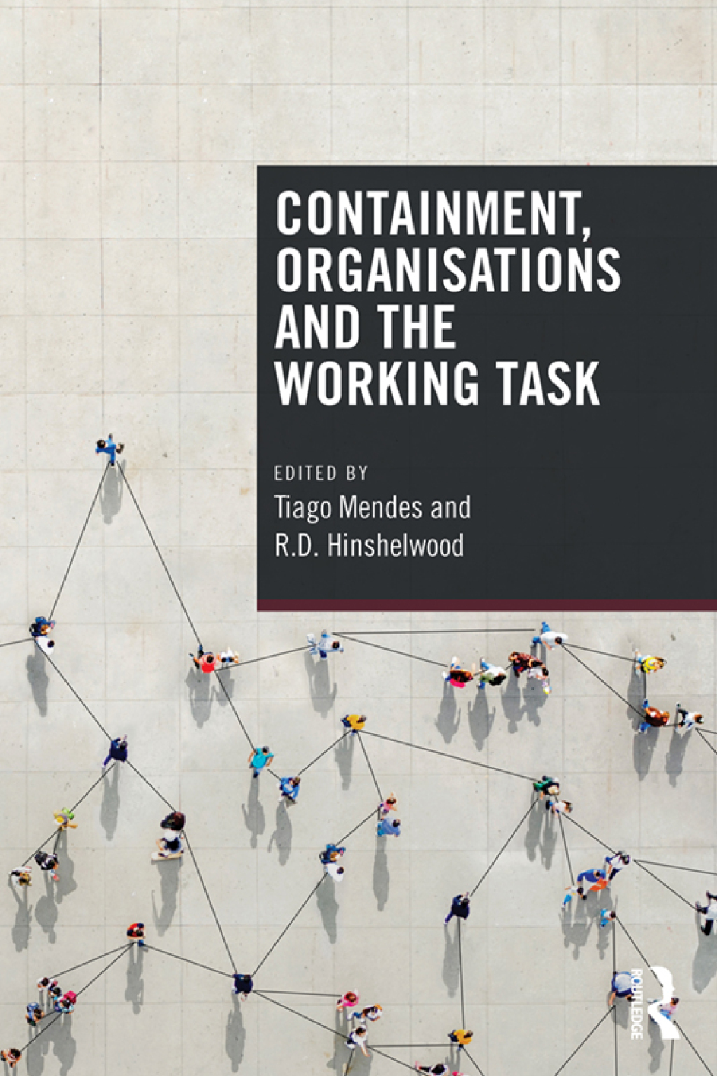 Containment, Organisations and the Working Task 1st Edition
