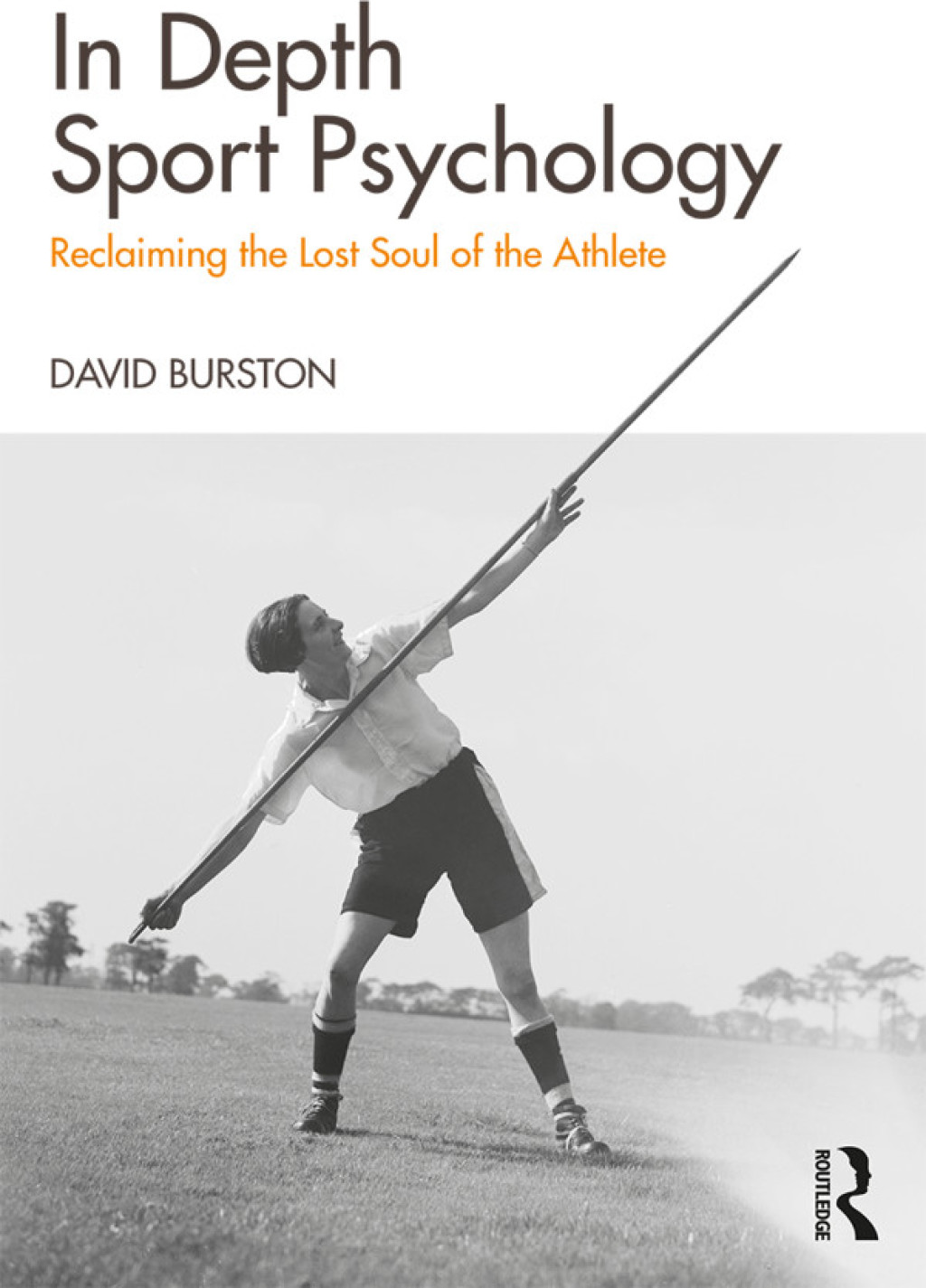 In Depth Sport Psychology Reclaiming the Lost Soul of the Athlete 1st Edition