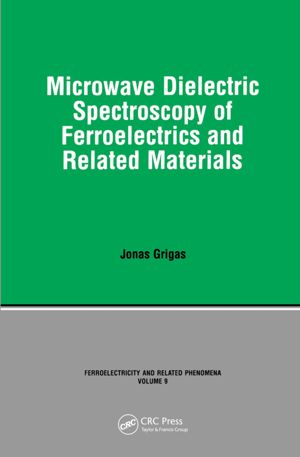 Microwave Dielectric Spectroscopy of Ferroelectrics and Related Materials 1st Edition