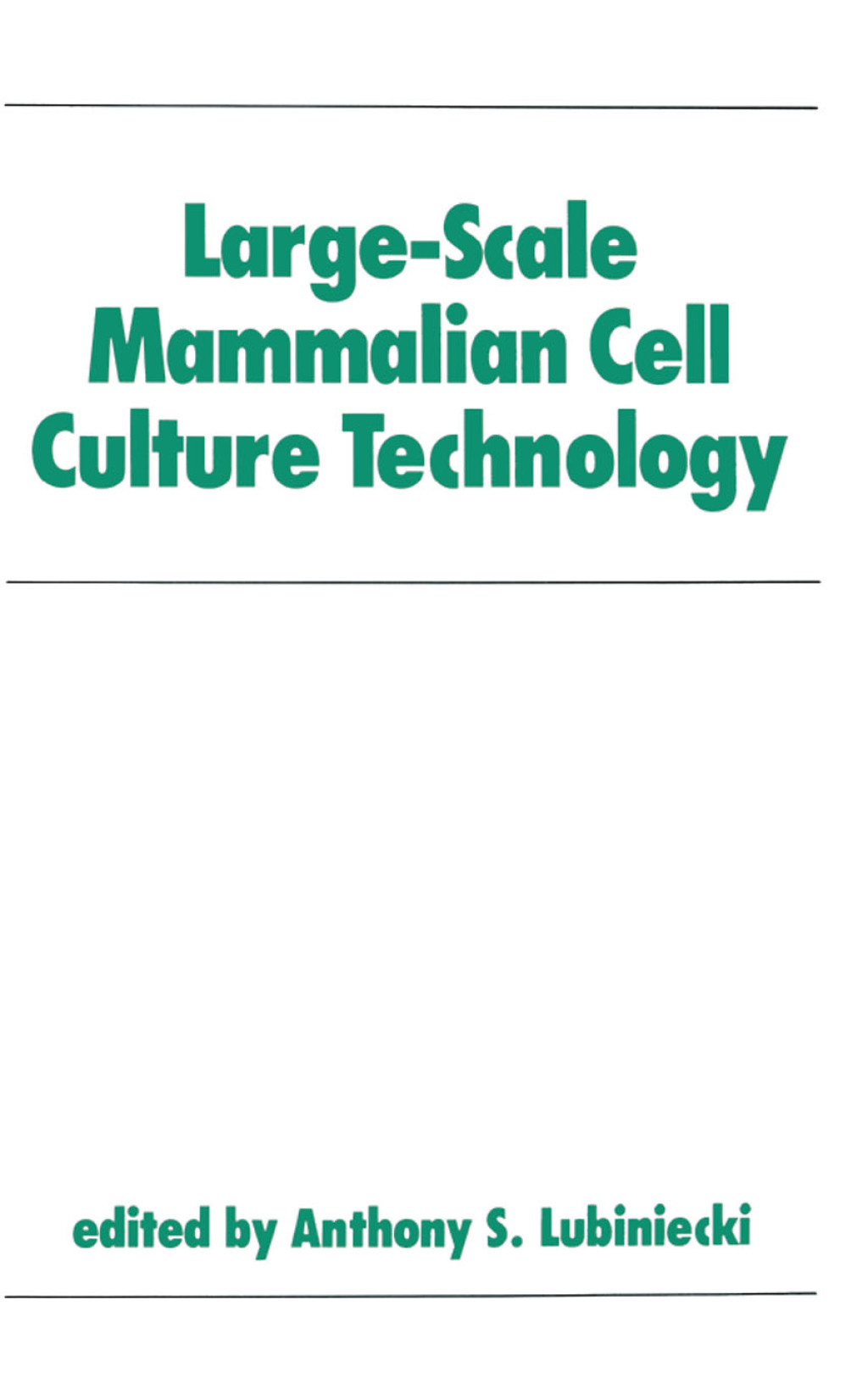 Large-Scale Mammalian Cell Culture Technology 1st Edition
