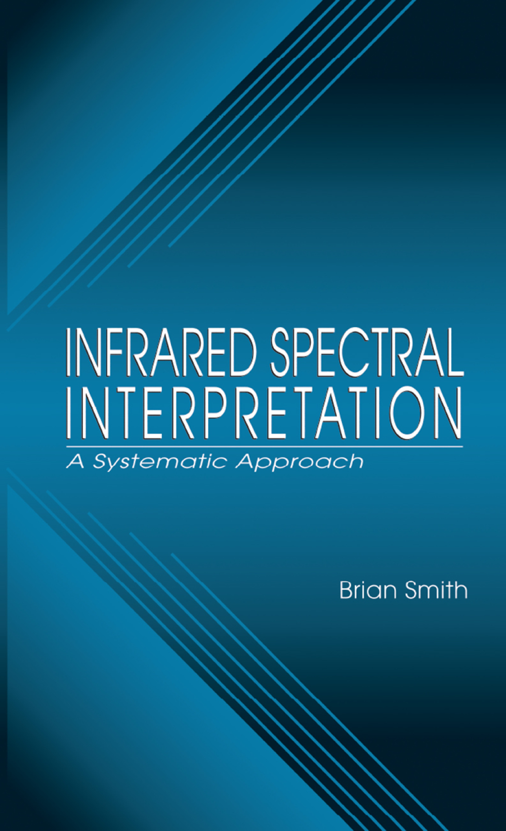 Infrared Spectral Interpretation A Systematic Approach 1st Edition