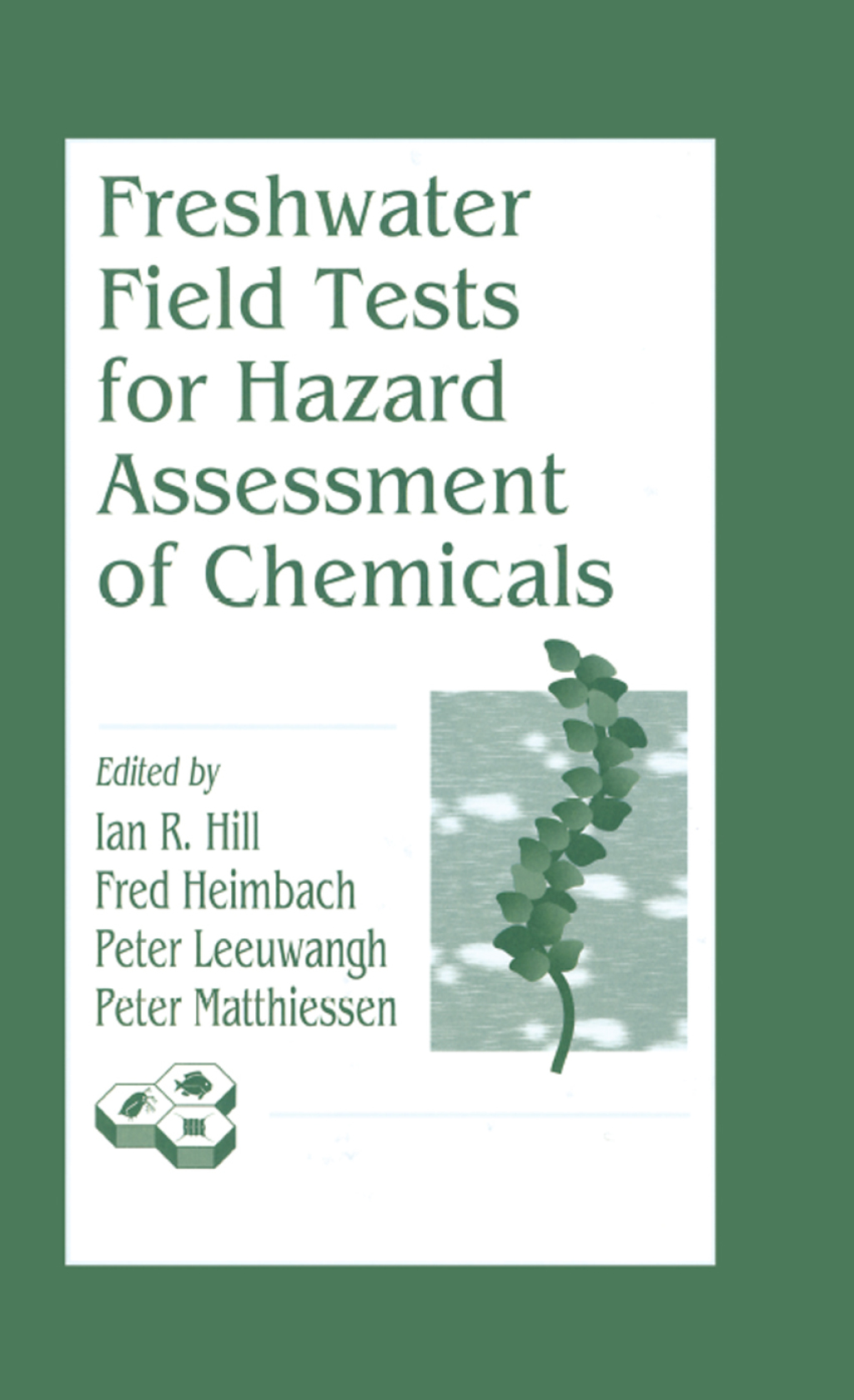 Freshwater Field Tests for Hazard Assessment of Chemicals 1st Edition