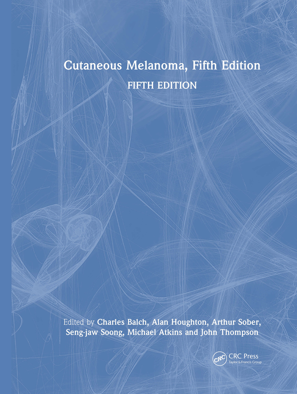 Cutaneous Melanoma 5th Edition