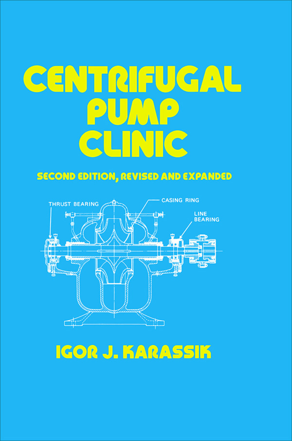 Centrifugal Pump Clinic, Revised and Expanded 2nd Edition