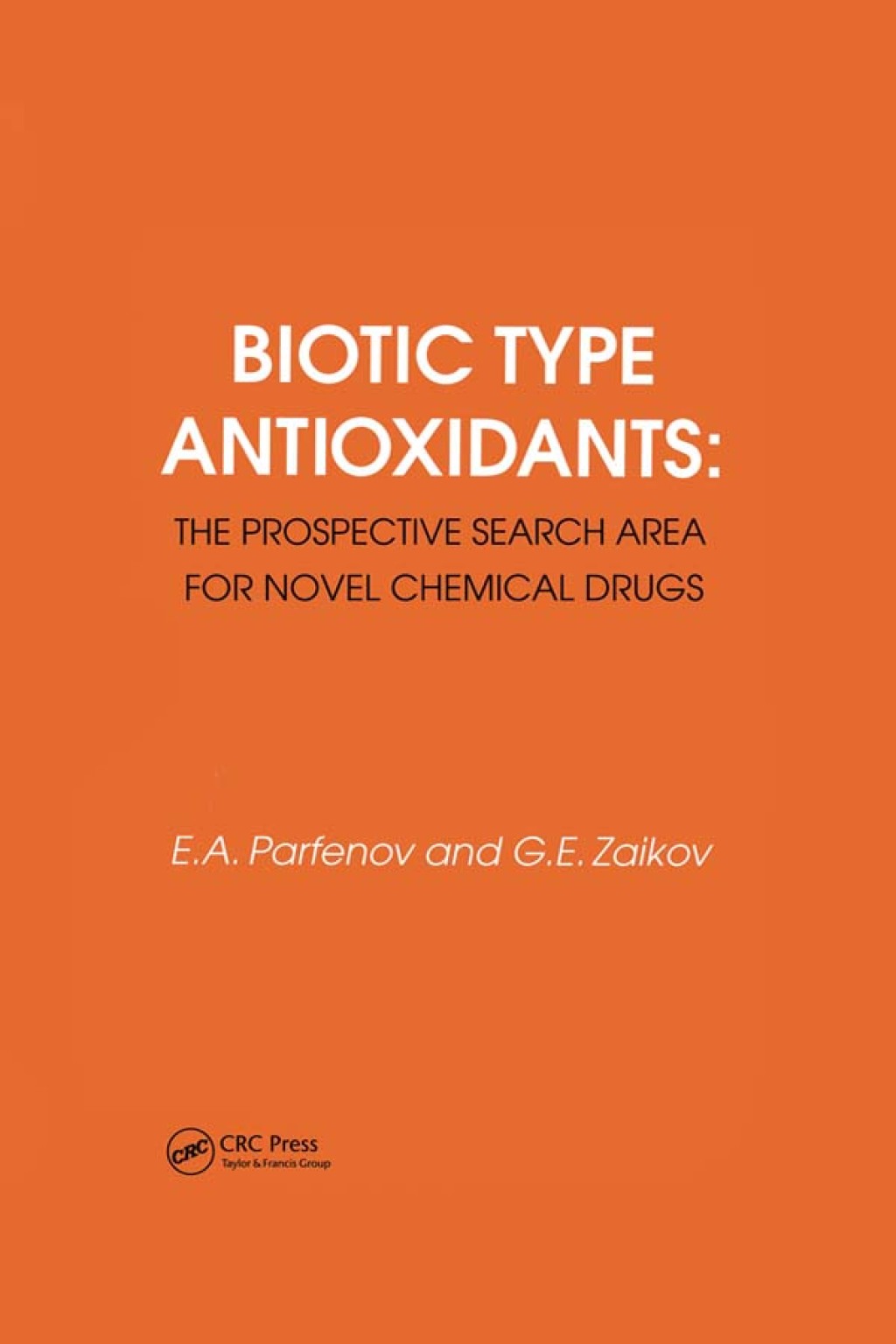 Biotic Type Antioxidants: the prospective search area for novel chemical drugs 1st Edition