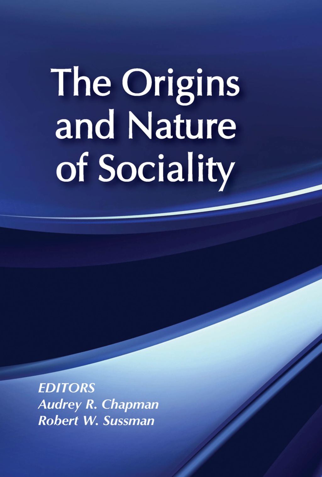 The Origins and Nature of Sociality 1st Edition