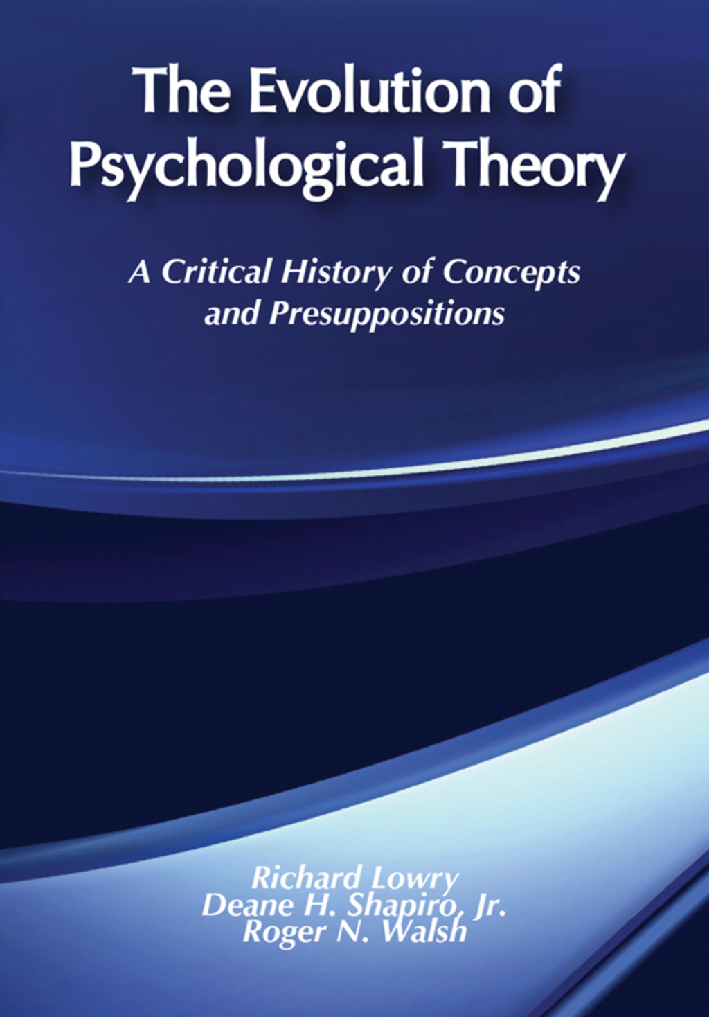 The Evolution of Psychological Theory A Critical History of Concepts and Presuppositions 2nd Edition