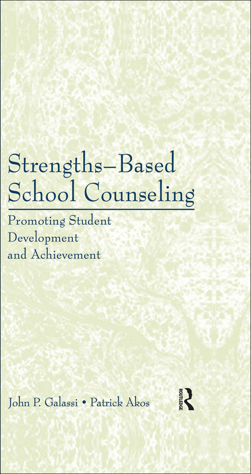 Strengths-Based School Counseling Promoting Student Development and Achievement 1st Edition