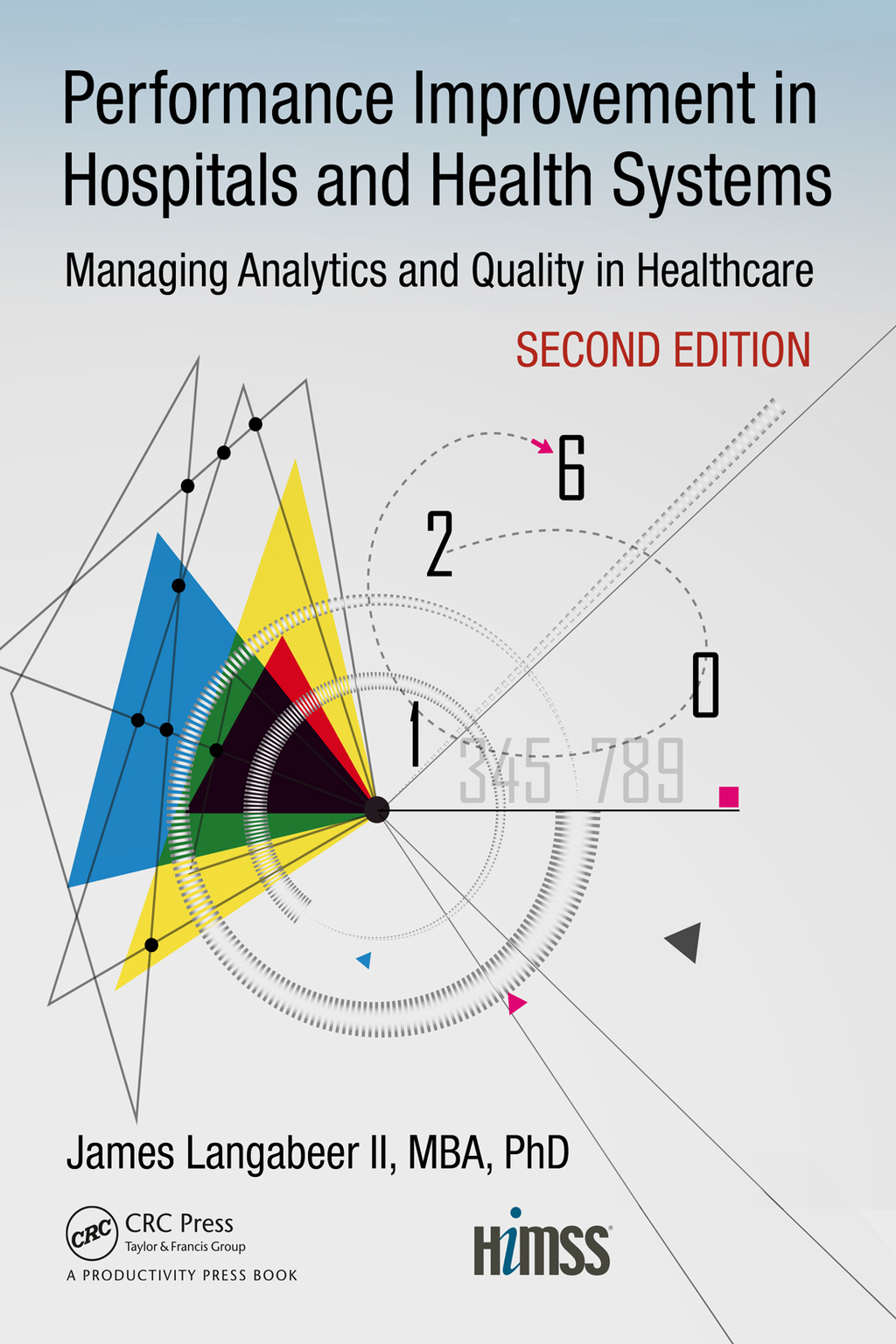 Performance Improvement in Hospitals and Health Systems Managing Analytics and Quality in Healthcare 2nd Edition
