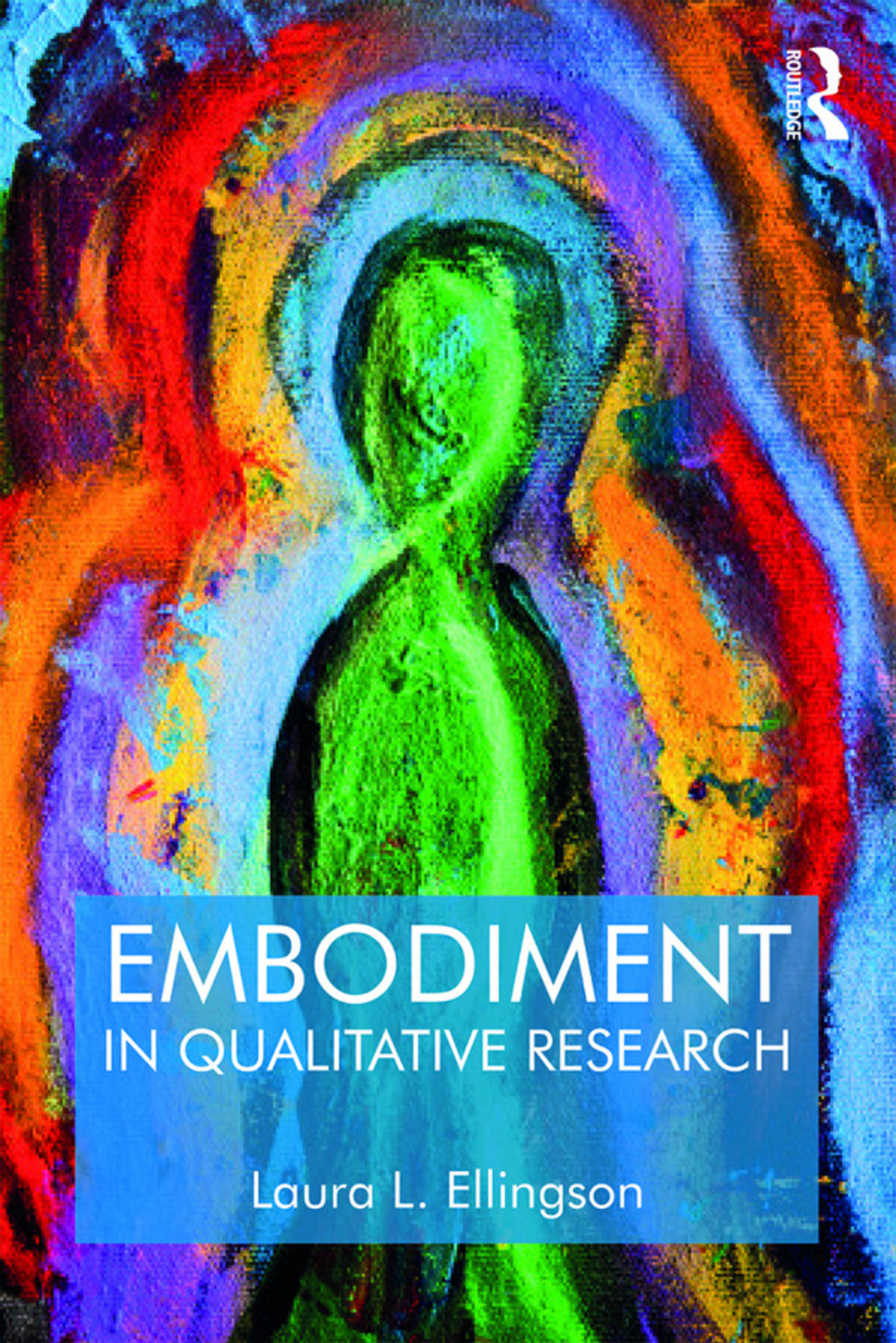 Embodiment in Qualitative Research 1st Edition