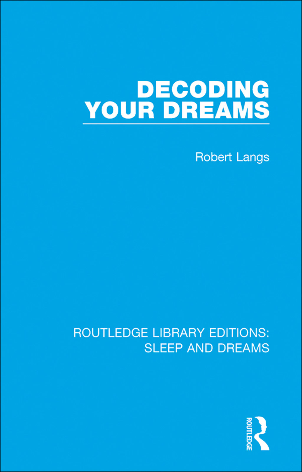 Decoding Your Dreams A Revolutionary Technique for Understanding Your Dreams 1st Edition