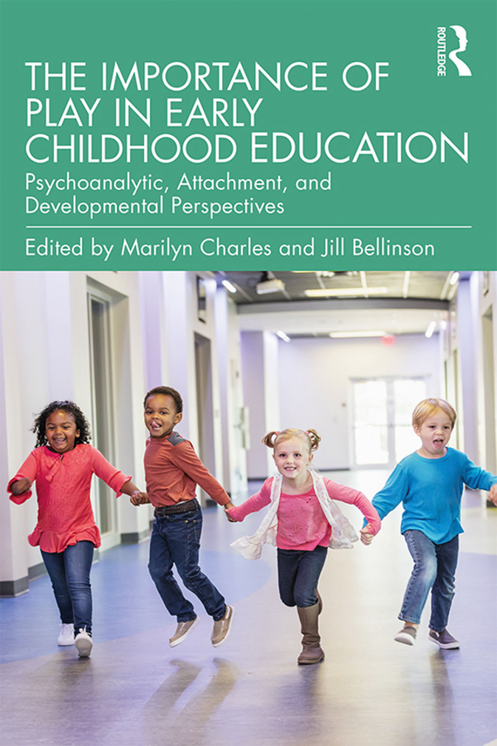 The Importance of Play in Early Childhood Education Psychoanalytic, Attachment, and Developmental Perspectives 1st Edition