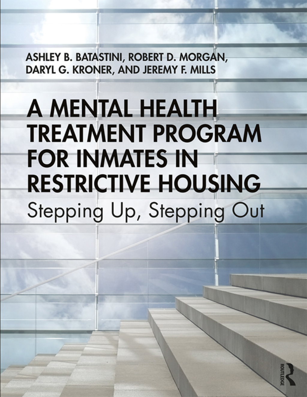 A Mental Health Treatment Program for Inmates in Restrictive Housing Stepping Up, Stepping Out 1st Edition