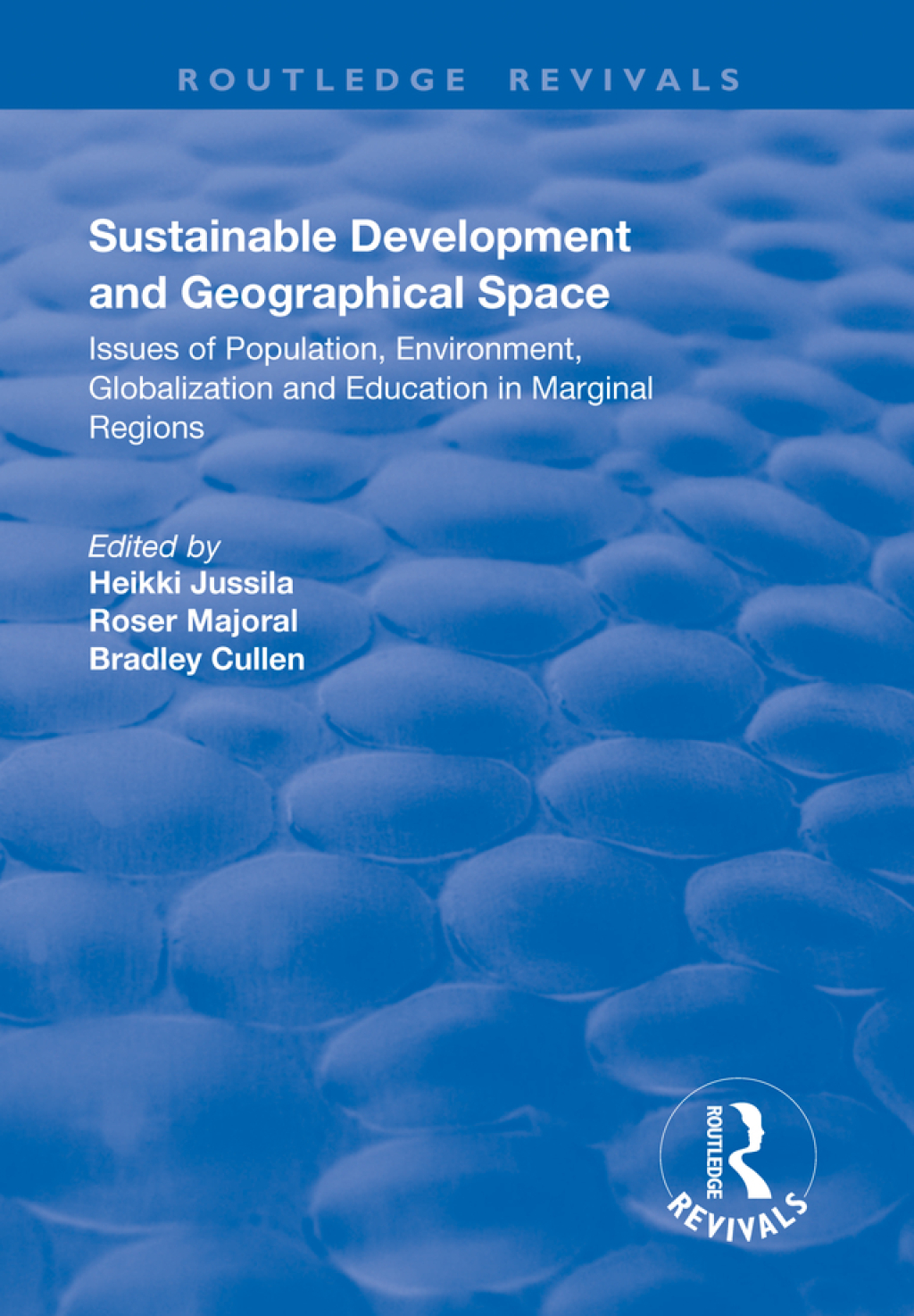 Sustainable Development and Geographical Space Issues of Population, Environment, Globalization and Education in Marginal Regions 1st Edition