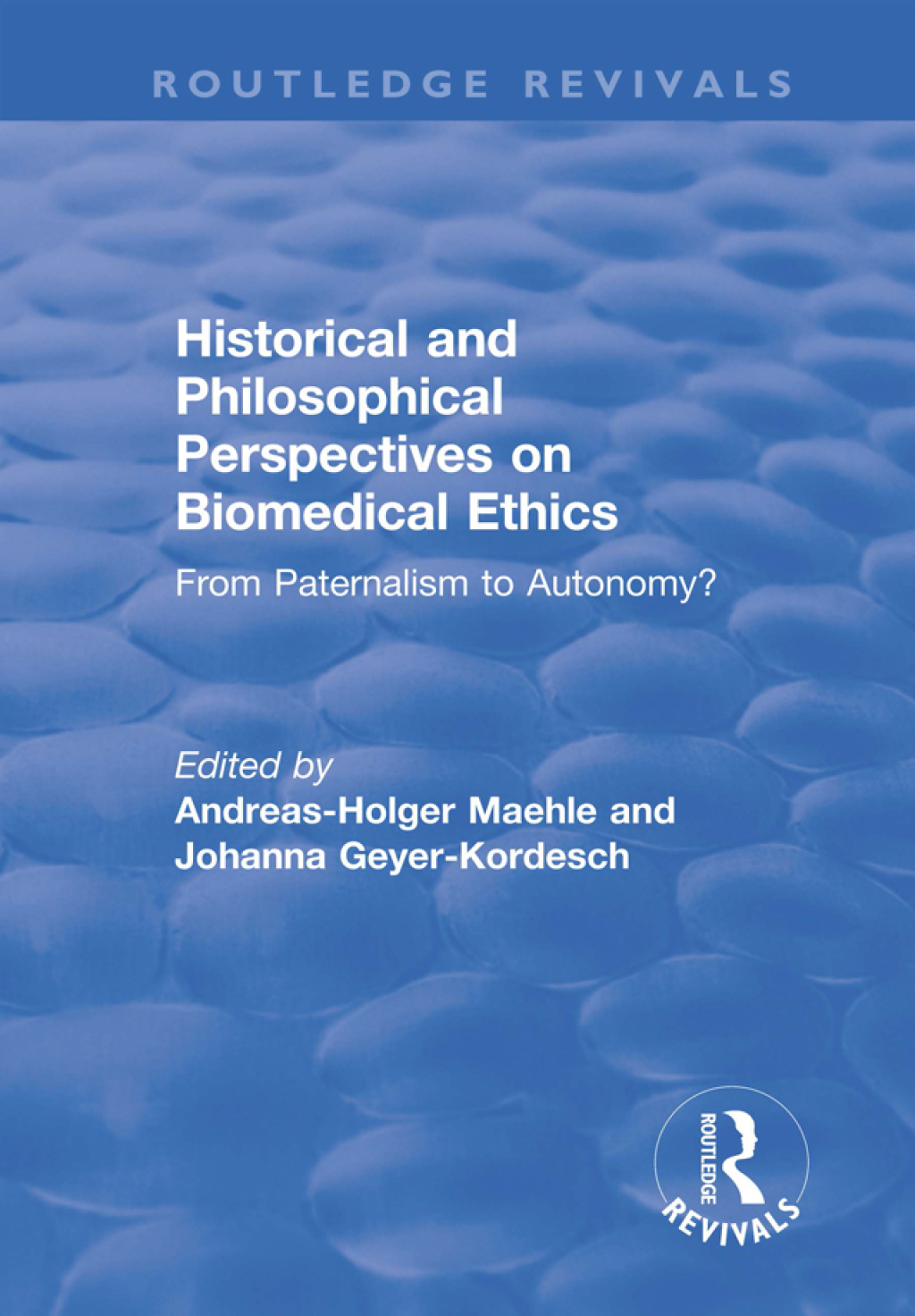Historical and Philosophical Perspectives on Biomedical Ethics: From Paternalism to Autonomy? From Paternalism to Autonomy? 1st Edition