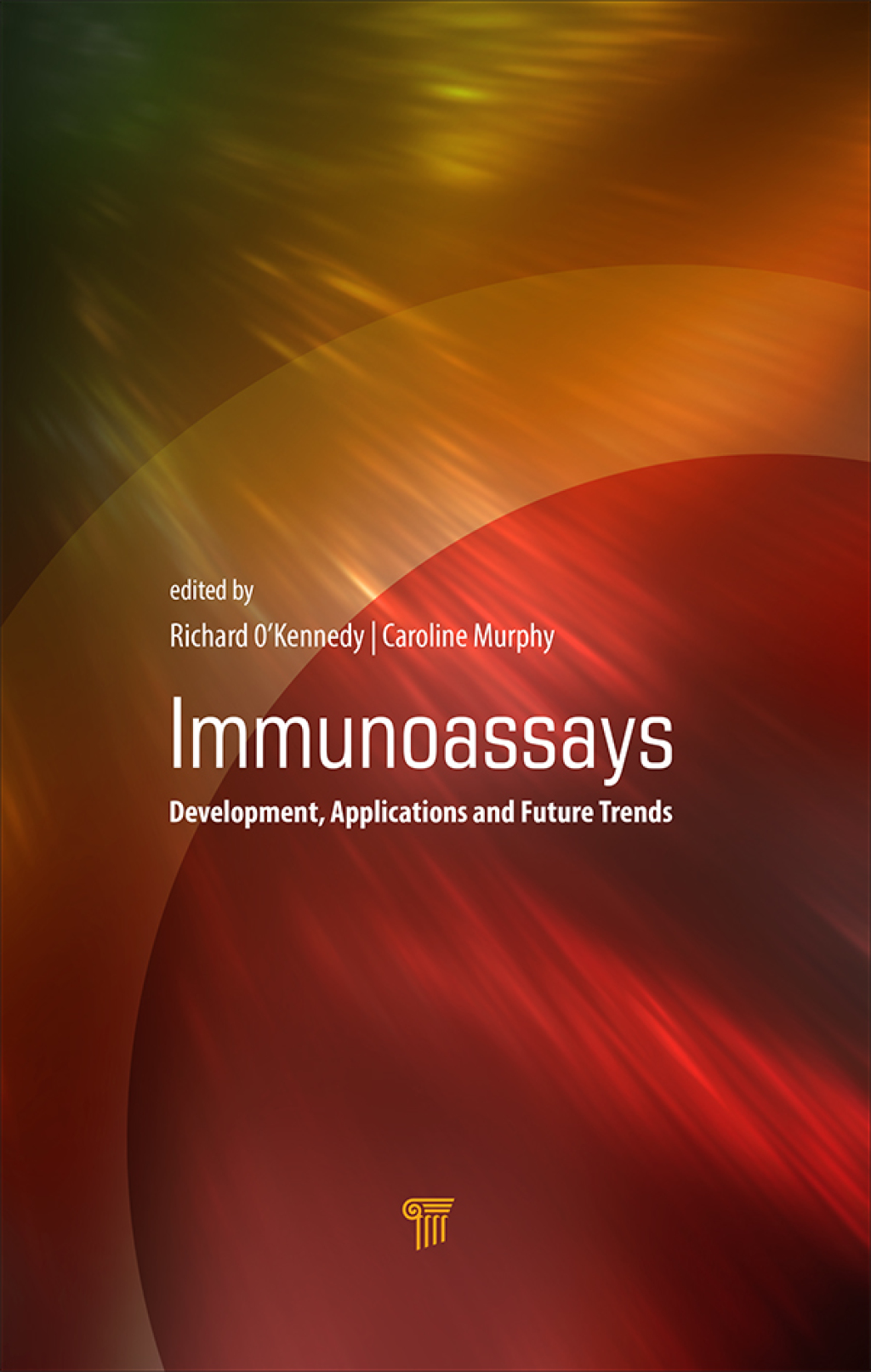 Immunoassays Development, Applications and Future Trends 1st Edition