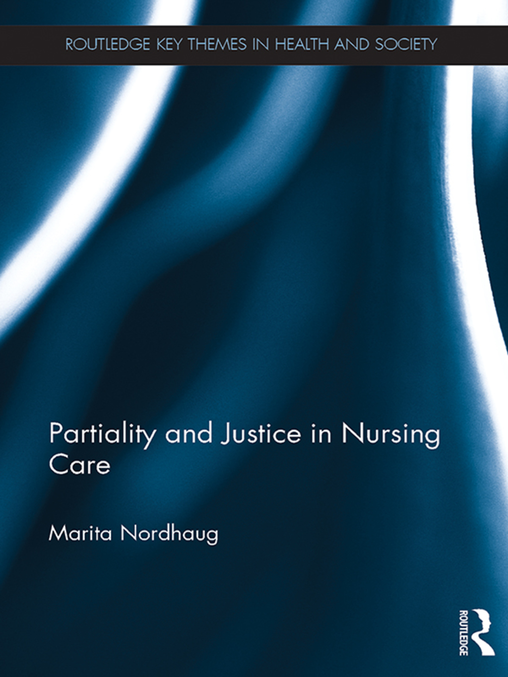 Partiality and Justice in Nursing Care 1st Edition