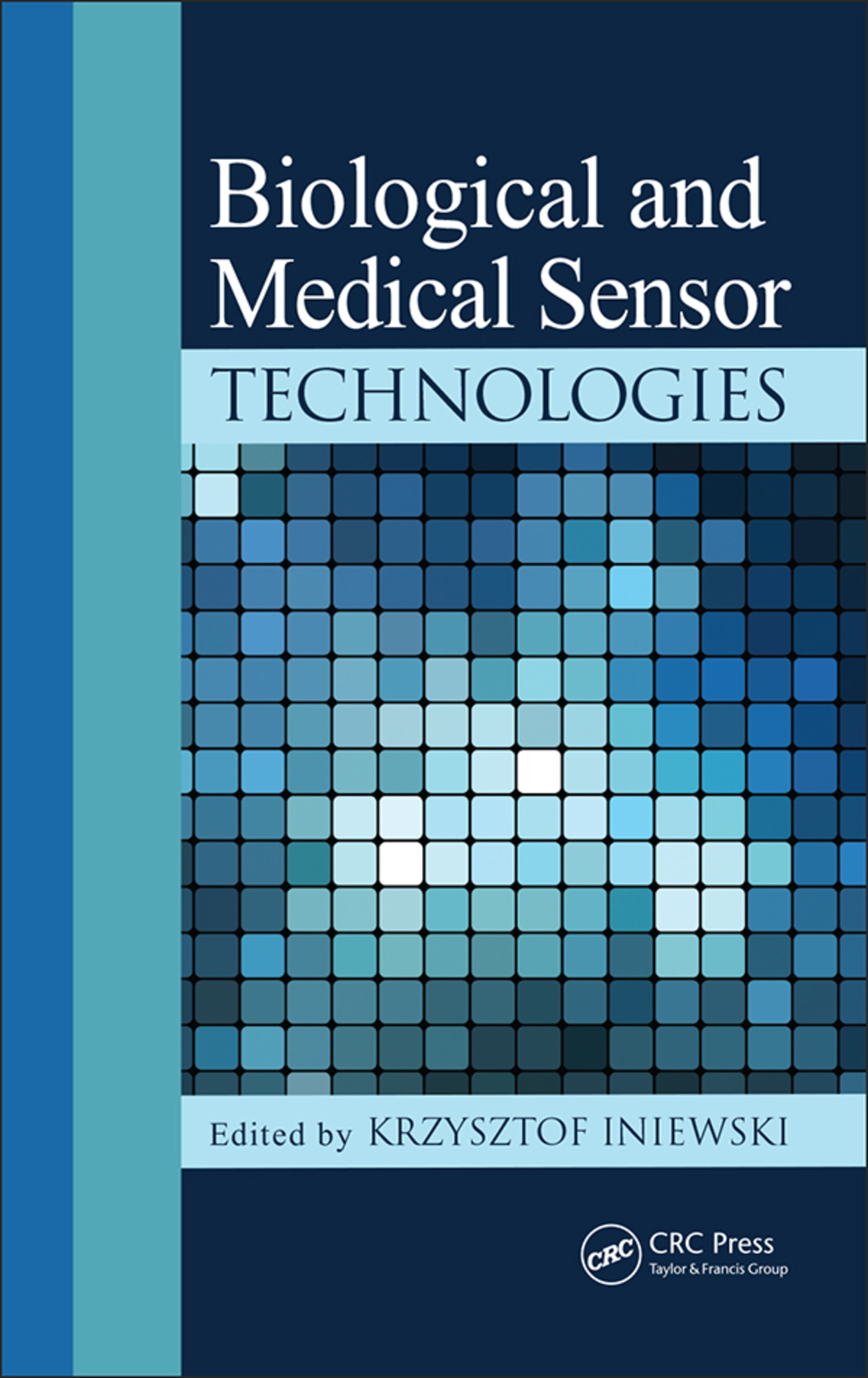 Biological and Medical Sensor Technologies 1st Edition