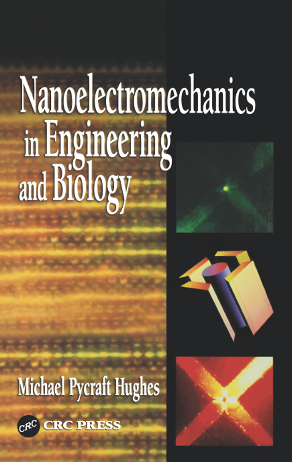 Nanoelectromechanics in Engineering and Biology 1st Edition