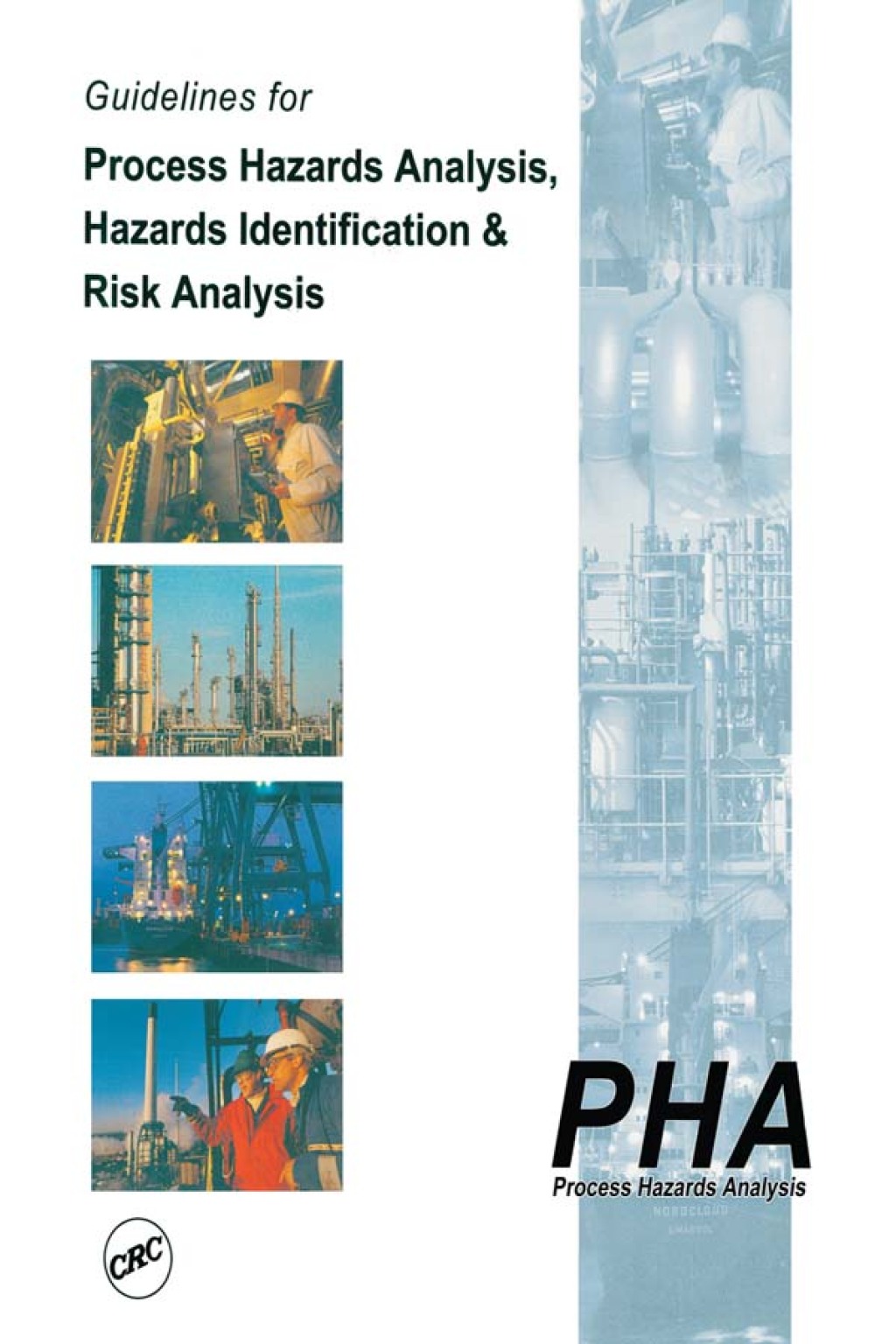 Guidelines for Process Hazards Analysis (PHA, HAZOP), Hazards Identification, and Risk Analysis 1st Edition