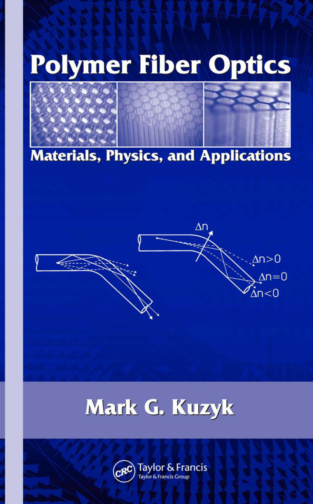 Polymer Fiber Optics Materials, Physics, and Applications 1st Edition