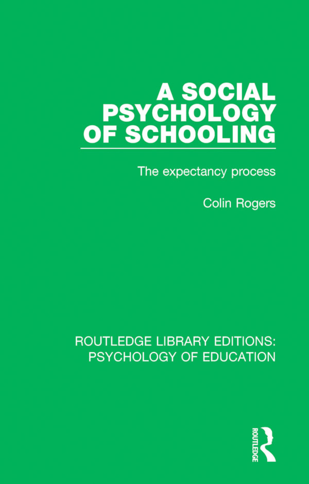 A Social Psychology of Schooling The Expectancy Process 1st Edition