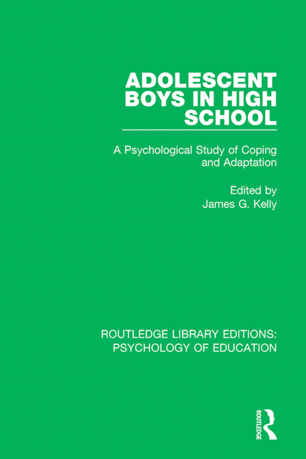Adolescent Boys in High School A Psychological Study of Coping and Adaptation 1st Edition