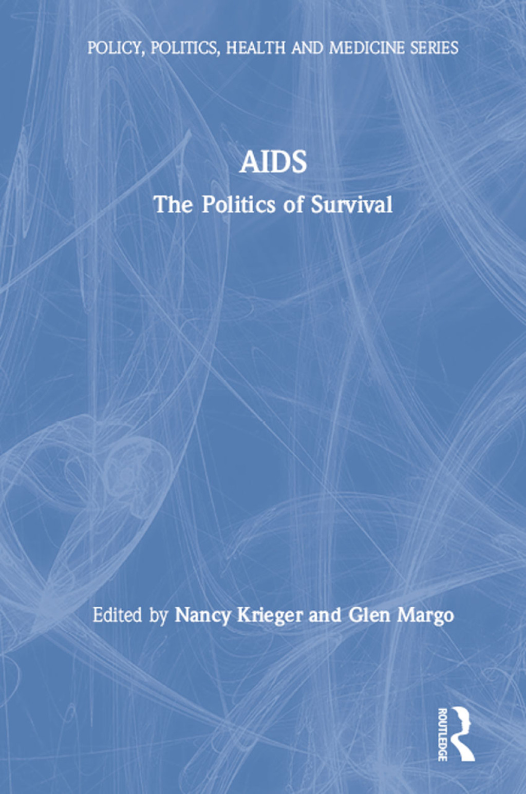 AIDS The Politics of Survival 1st Edition