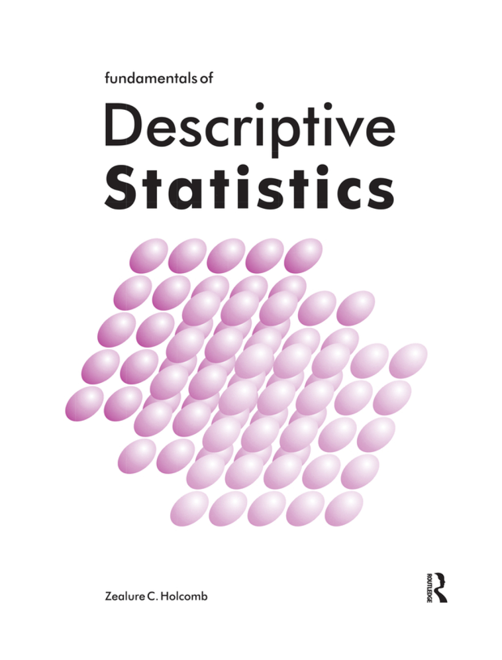 Fundamentals of Descriptive Statistics 1st Edition