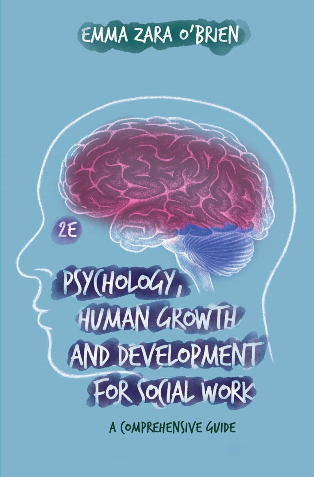 Psychology, Human Growth and Development for Social Work A Comprehensive Guide 2nd Edition