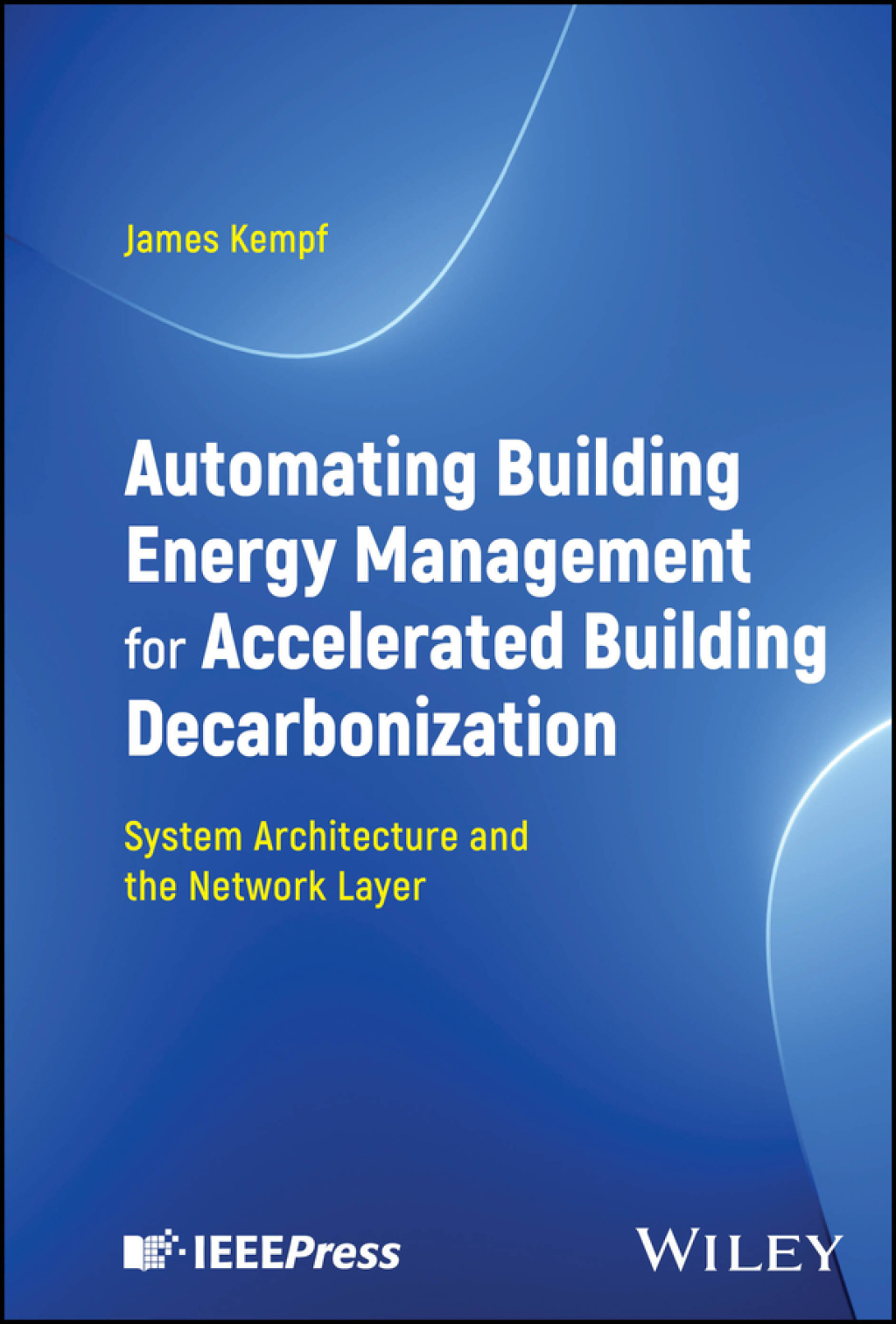 Automating Building Energy Management for Accelerated Building Decarbonization: System Architecture and the Network Layer 1st Edition