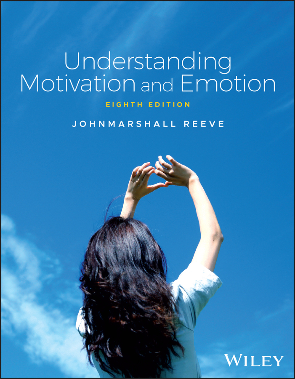 Understanding Motivation and Emotion 8th Edition