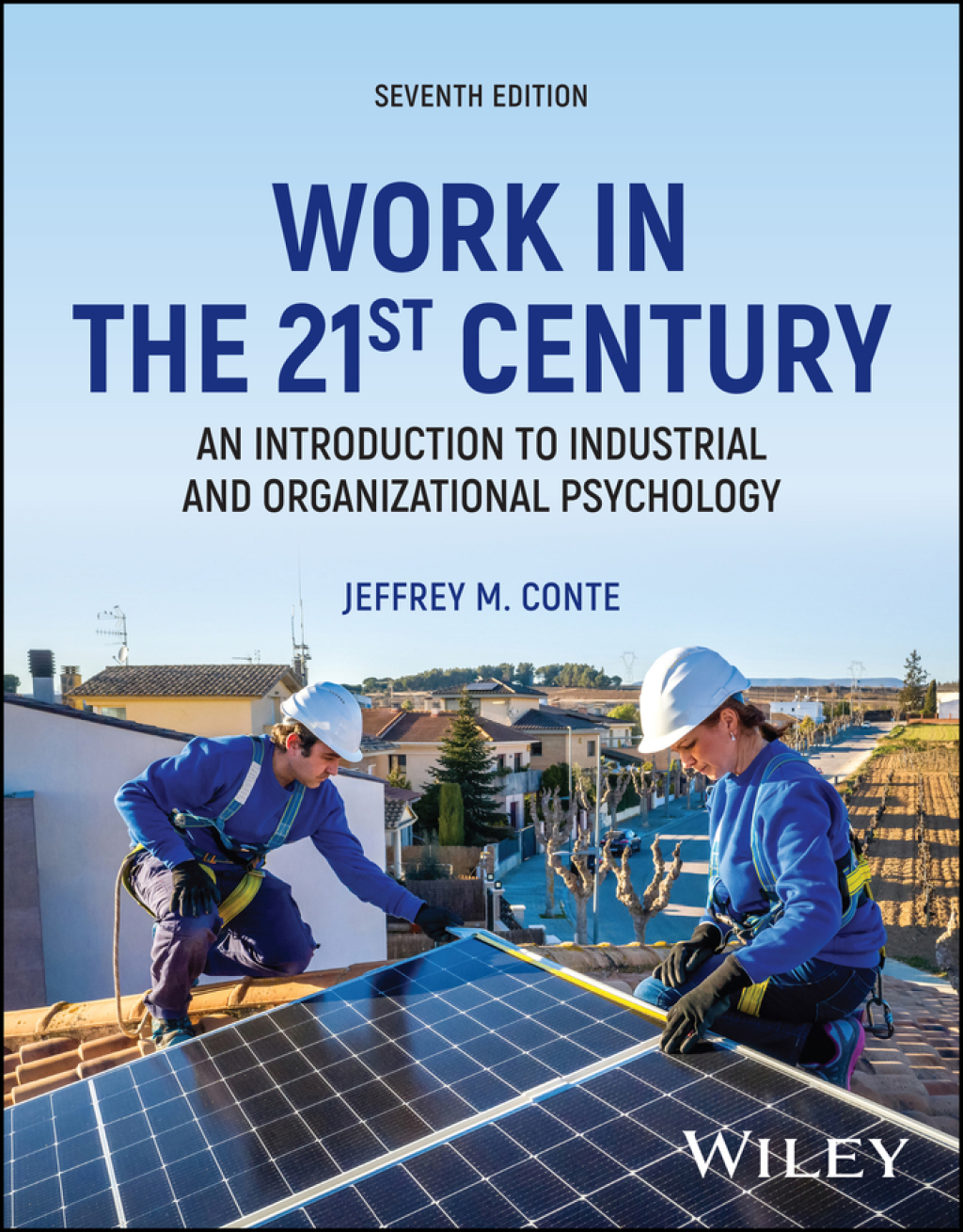 Work in the 21st Century: An Introduction to Industrial and Organizational Psychology 7th Edition